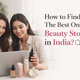 How to Find The Best Online Beauty Store in India?