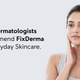 Why Dermatologists Recommend FixDerma for Everyday Skincare.