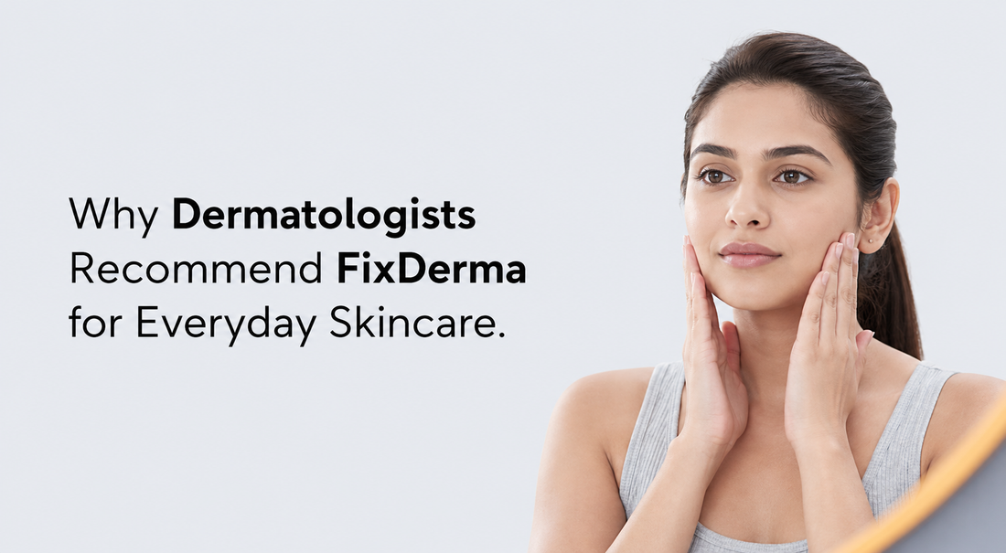 Why Dermatologists Recommend FixDerma for Everyday Skincare.